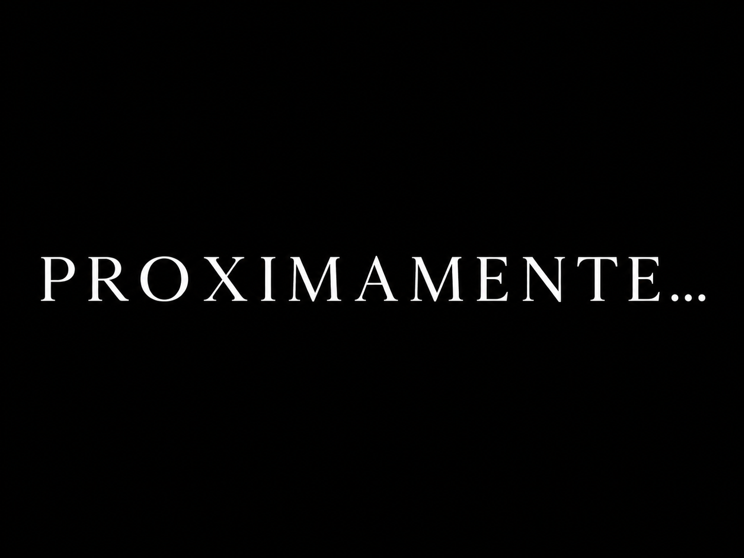 Proximamente...